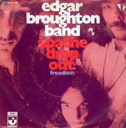 Edgar Broughton Band : Apache Drop Out - Freedom